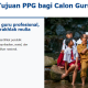 Seleksi PPG Calon Guru 2025